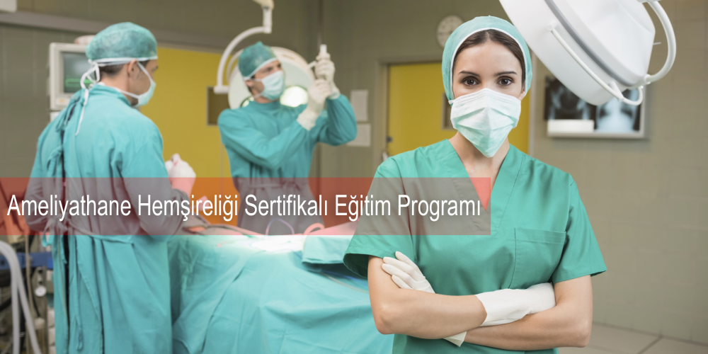 Antalya Eğitim ve Araştırma Hastanesi Ameliyathane Hemşireliği Sertifikalı Eğitim Programı