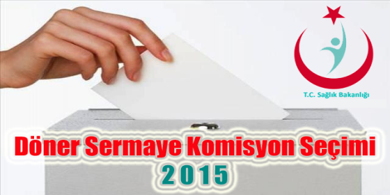 2015 Yılı Döner Sermaye Komisyon Üyeleri Seçimi